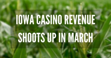 March Revenue Boosts Iowa Casinos Forward
