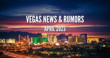 Stay Up-to-Date with Las Vegas News, Rumors, and Events Happening in April 2023