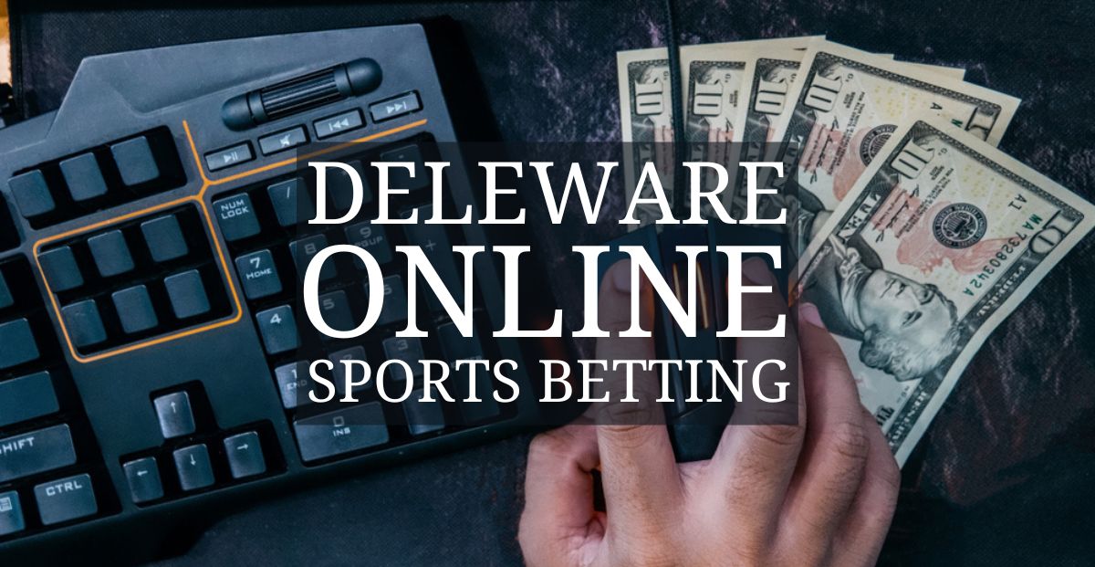 Delaware Online Sports Betting Advocated by Stakeholders
