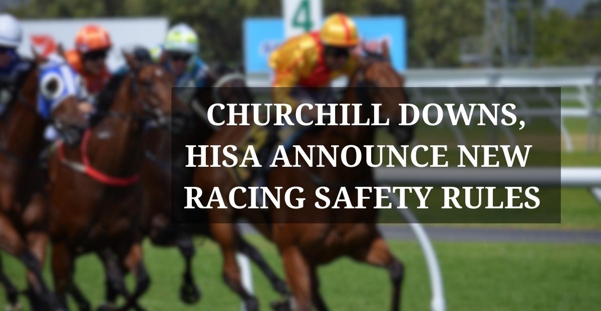 Churchill Downs Introduces New Safety Regulations for Horse Racing