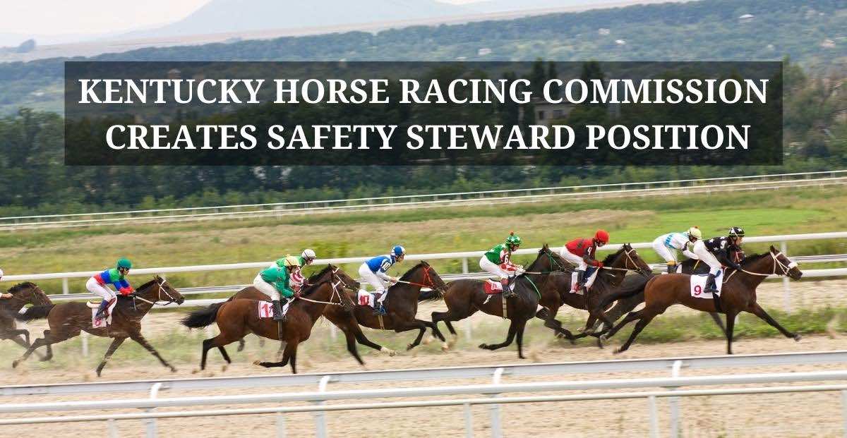 Kentucky Racing Commission Establishes Safety Steward Role to Enhance Racing Safety Measures