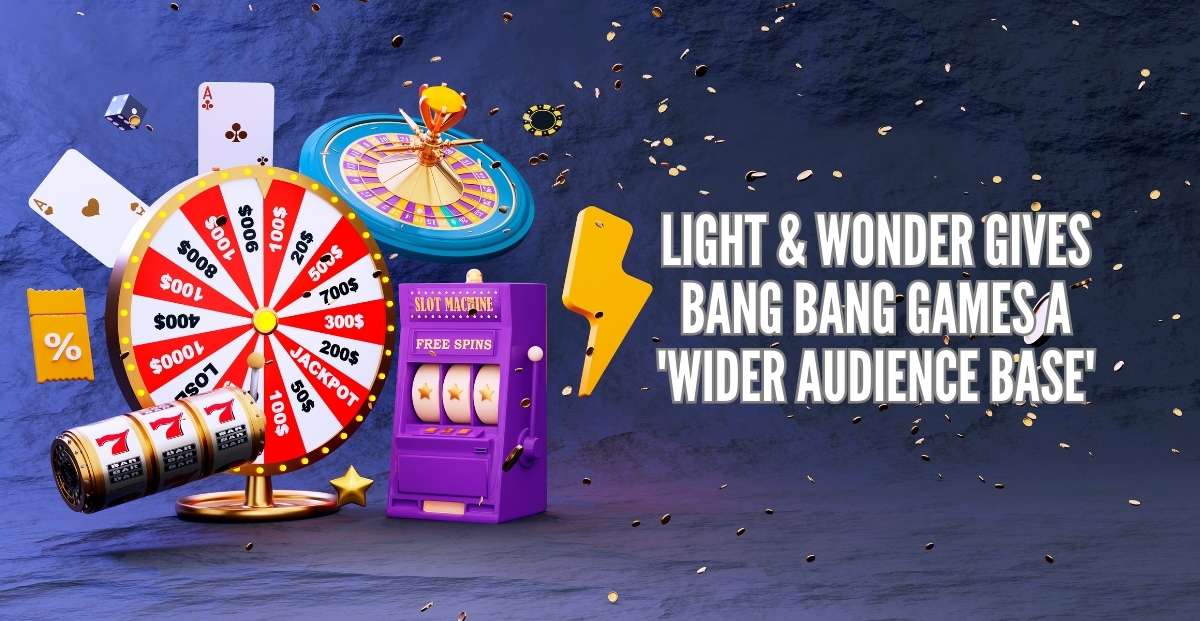 Partnership Between Bang Bang Games and Light & Wonder to Produce Gaming Content