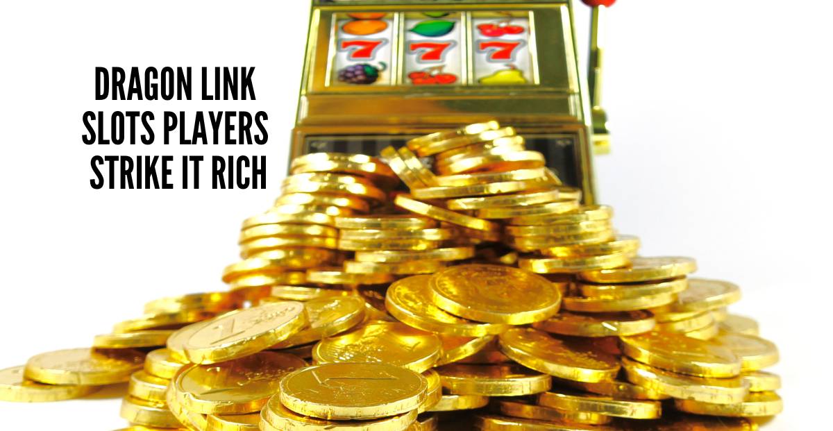 Dragon Link Slot Jackpots Surging in Multiple States