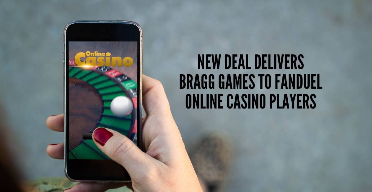 FanDuel and Bragg Collaborate to Introduce Online Casino Content in Michigan and Connecticut